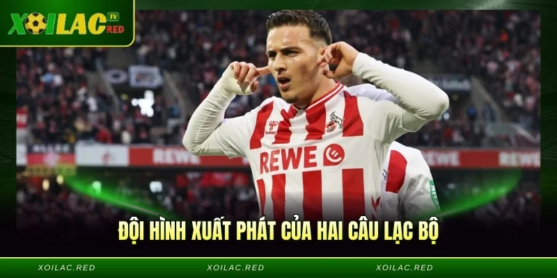 Đội hình xuất phát của hai câu lạc bộ