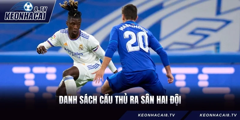 Danh sách cầu thủ ra sân hai đội