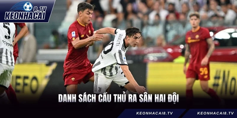 Danh sách cầu thủ ra sân hai đội